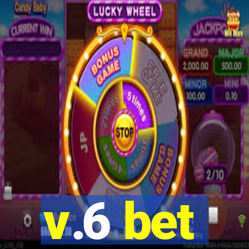 v.6 bet